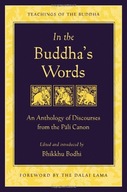 In the Buddha s Words: An Anthology of Discourses