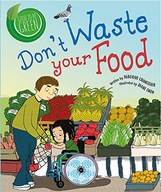 Good to be Green: Don t Waste Your Food