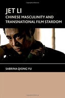 Jet Li: Chinese Masculinity and Transnational