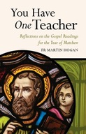 You Have One Teacher: Reflections on the Gospel Readings for the Year of