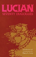 Lucian: Seventy Dialogues Levy Harry L.