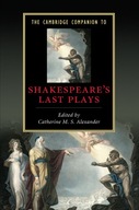 The Cambridge Companion to Shakespeare s Last