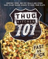 Thug Kitchen 101 Fast as F*ck Thug Kitchen