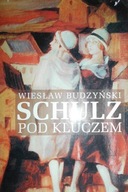 Schulz pod kluczem - Wiesław Budzyński