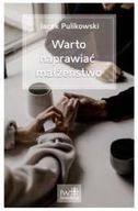 WARTO NAPRAWIAĆ MAŁŻEŃSTWO, JACEK PULIKOWSKI