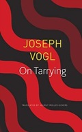 On Tarrying Vogl Joseph