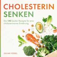 Cholesterin senken Die 140 besten Rezepte für eine