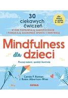 Mindfulness dla dzieci - Carole P. Roman, J. Robin Albertson-Wren