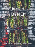 Ogniem i dymem. Niebanalne przepisy