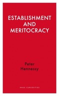 Establishment and Meritocracy Hennessy Peter