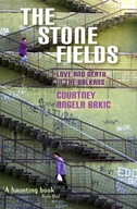 The Stone Fields: An Epitaph For The Living Brkic