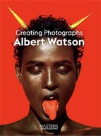 Albert Watson: Creating Photographs Watson Albert