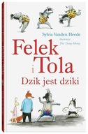 FELEK I TOLA. DZIK JEST DZIKI