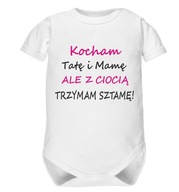 Body Kocham Tatę Mamę ale z Ciocią trzymam sztamę