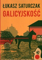 GALICYJSKOŚĆ - ŁUKASZ SATURCZAK