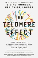 The Telomere Effect: A Revolutionary Approach to