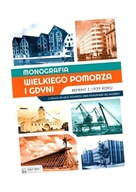 MONOGRAFIA WIELKIEGO POMORZA I GDYNI OPRACOWANIE ZBIOROWE