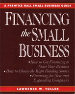 FINANCING THE SMALL BUSINESS - LAWRENCE W. TULLER