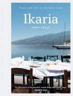 Ikaria: Food and life in the blue zone Valle Meni