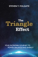 The Triangle Effect: Your Incredible Journey To Power, Balance, and Energy