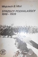 Strzelcy Podhalańscy - Wojciech Bogusław Moś