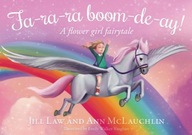 Fa-ra-ra boom-de-ay!: A flower girl fairytale Law