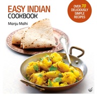 Easy Indian Cookbook: Over 70 Deliciously Simple
