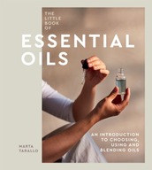 The Little Book of Essential Oils: An