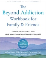 The Beyond Addiction Workbook for Family and
