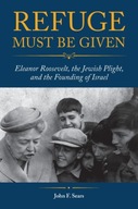Refuge Must Be Given: Eleanor Roosevelt, the