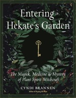 Entering Hekate s Garden: The Magick,