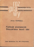 Funkcje poznawcze Descartesa teorii idei Jerzy Kopania
