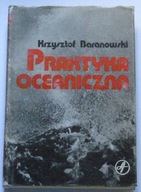 PRAKTYKA OCEANICZNA - KRZYSZTOF BARANOWSKI