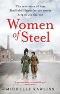 Women of Steel: The Feisty Factory Sisters Who