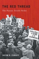 The Red Thread: The Passaic Textile Strike Zumoff