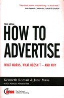 HOW TO ADVERTISE THIRD EDITION - KENNETH ROMAN, JANE MAAS