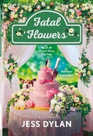 Fatal Flowers: A Flower House Mystery Dylan Jess