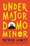 Undermajordomo Minor: A Novel Patrick deWitt