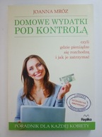 Domowe wydatki pod kontrolą, Joanna Mróz