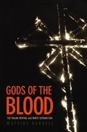 Gods of the Blood: The Pagan Revival and White