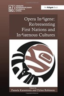 Opera Indigene: Re/presenting First Nations and