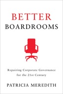 Better Boardrooms: Repairing Corporate Governance