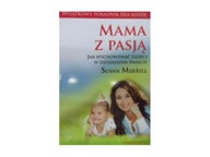 Mama z pasją - Susan Merrill