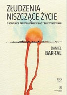 ZŁUDZENIA NISZCZĄCE ŻYCIE, BAR-TAL DANIEL