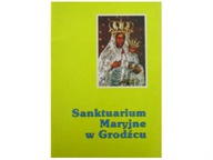 Sanktuarium Maryjne w Grodźcu - Cisak