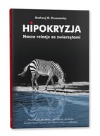Książka "Hipokryzja. Nasze relacje ze zwierzę