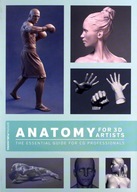 ANATOMY FOR 3D ARTISTS: THE ESSENTIAL GUIDE FOR CG PROFESSIONALS - Chris Le