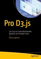 Pro D3.js: Use D3.js to Create Maintainable,