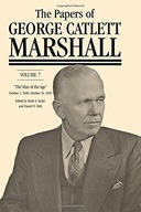 The Papers of George Catlett Marshall: The Man of