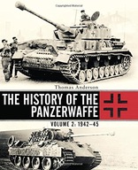 The History of the Panzerwaffe: Volume 2: 1942-45